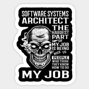 Software Systems Architect T Shirt - The Hardest Part Gift Item Tee Sticker